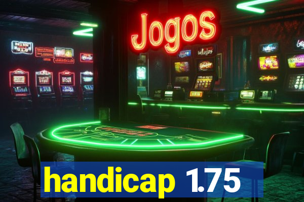 handicap 1.75